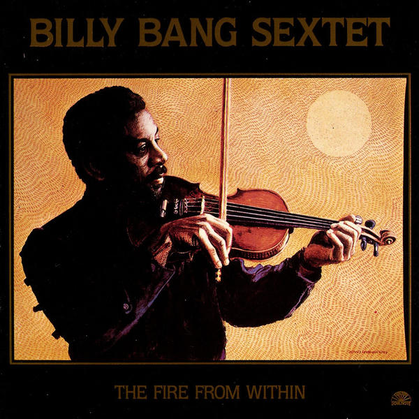 Billy Bang: Fire From Within (1985)